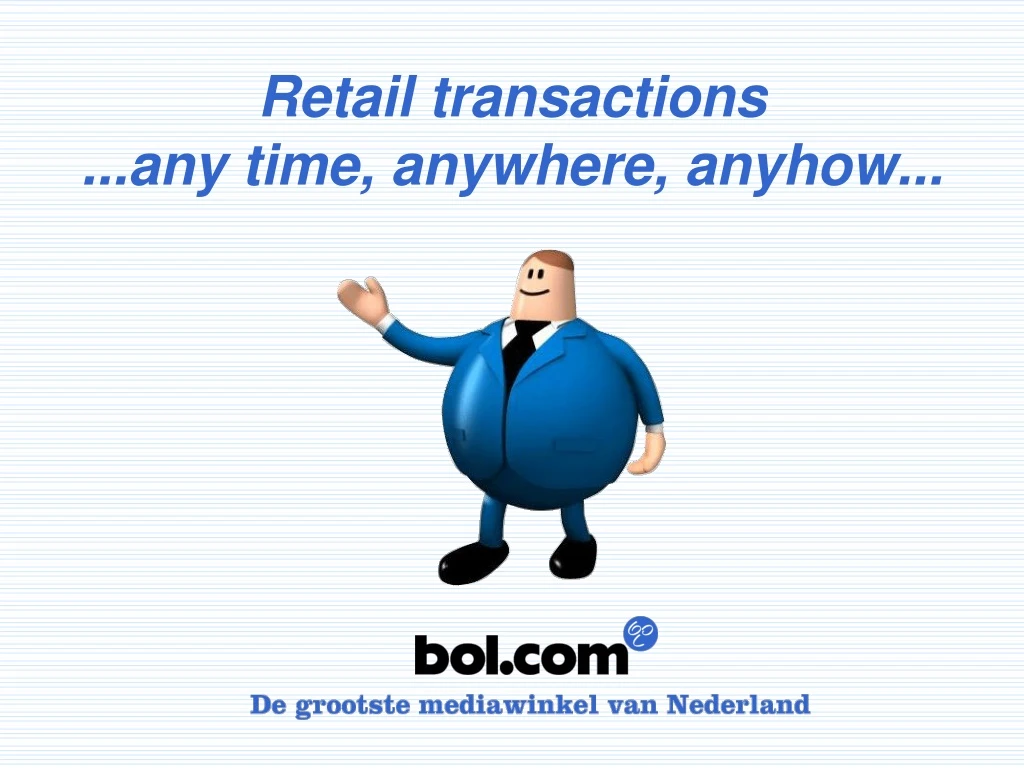 retail transactions any time anywhere anyhow