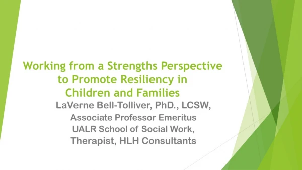 Working from a Strengths Perspective to Promote Resiliency in Children and Families
