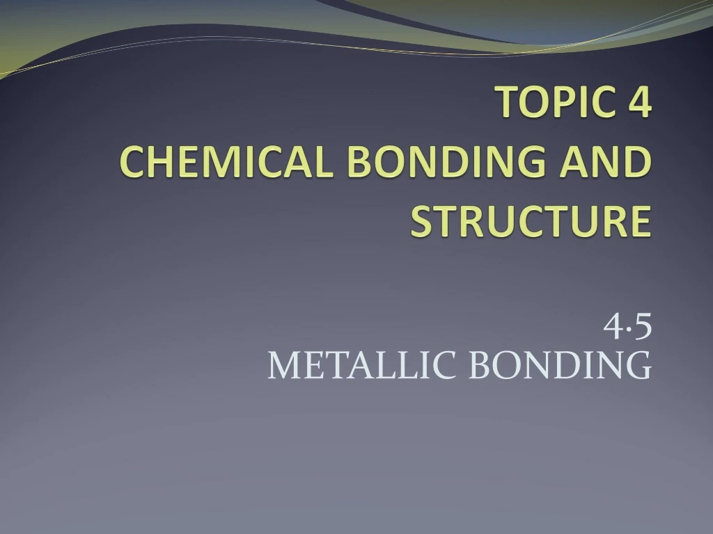 topic 4 chemical bonding and structure