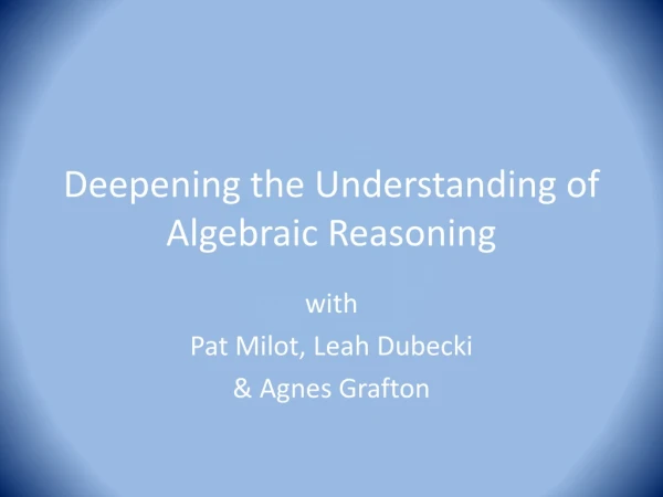 Deepening the Understanding of Algebraic Reasoning