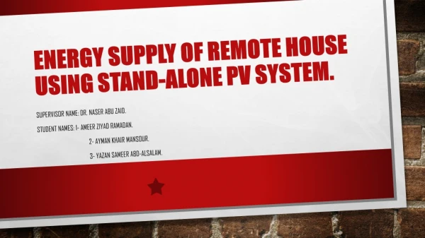 Energy Supply of Remote House Using Stand-alone PV System.