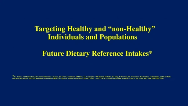 Targeting Healthy and “non-Healthy ” Individuals and Populations