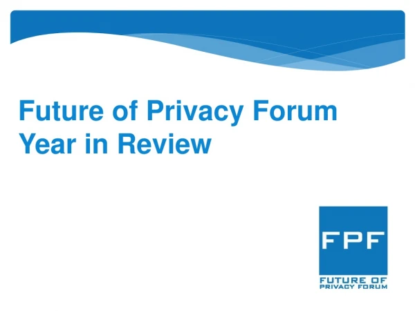 Future of Privacy Forum Year in Review