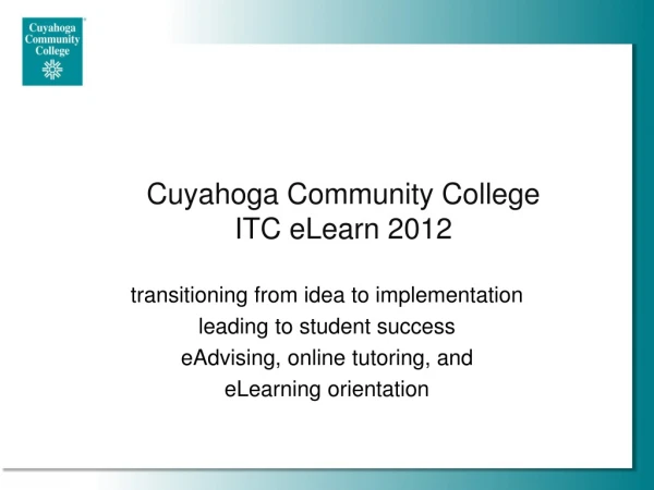 Cuyahoga Community College ITC eLearn 2012