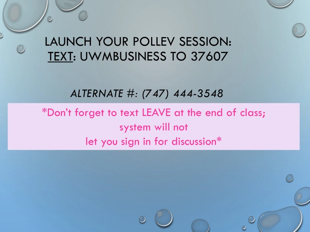 launch your pollev session text uwmbusiness to 37607