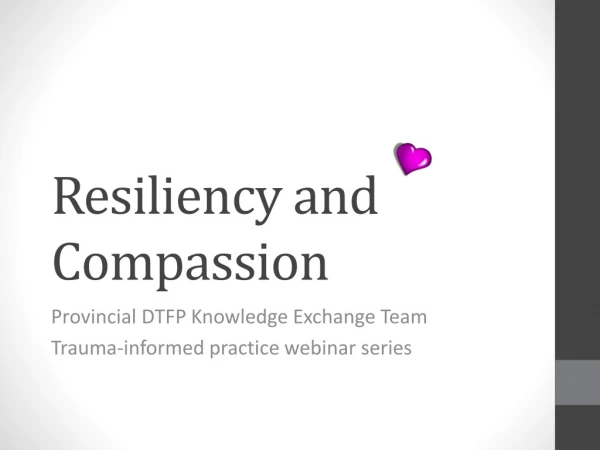 Resiliency and Compassion