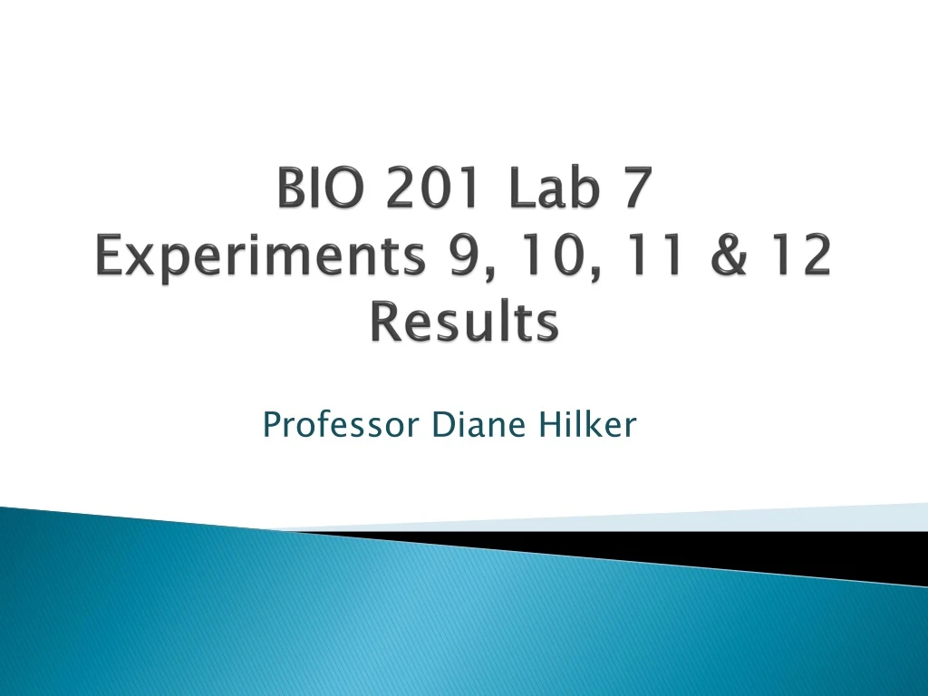 bio 201 lab 7 experiments 9 10 11 12 results