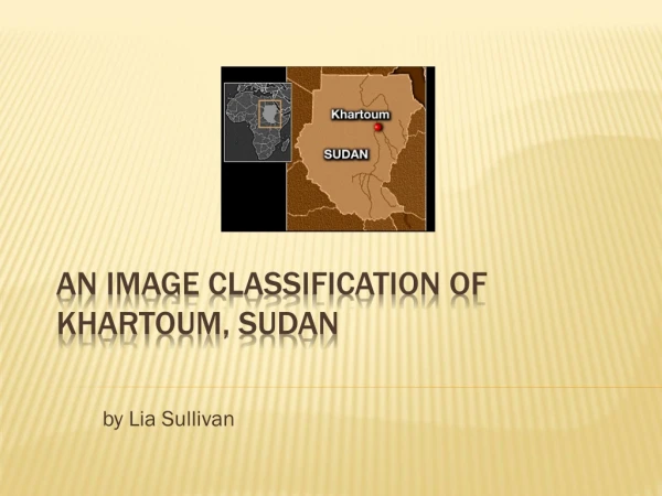 An Image C lassification of Khartoum, Sudan