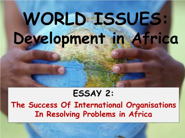 WORLD ISSUES: Development in Africa