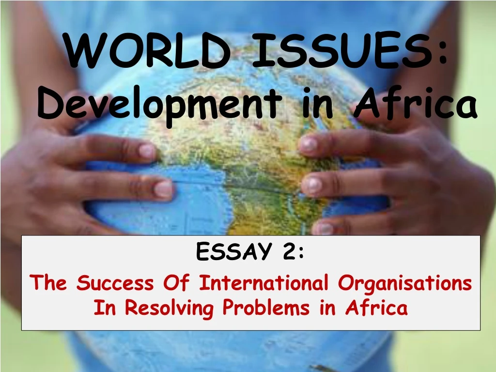 world issues development in africa