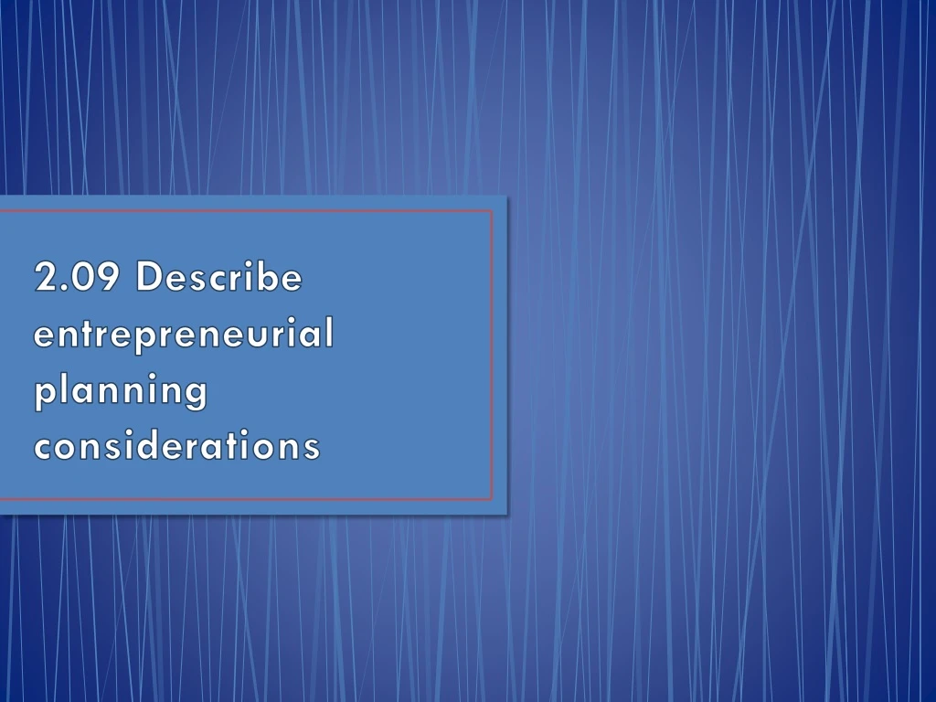 2 09 describe entrepreneurial planning considerations