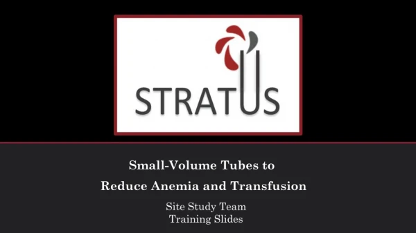 Small-Volume Tubes to  Reduce Anemia and Transfusion