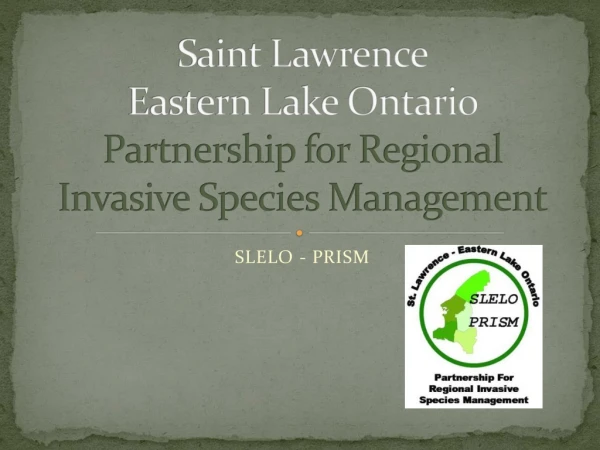 Saint Lawrence Eastern Lake Ontario Partnership for Regional Invasive Species Management
