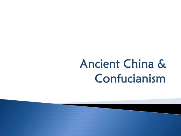 Ancient China &amp; Confucianism