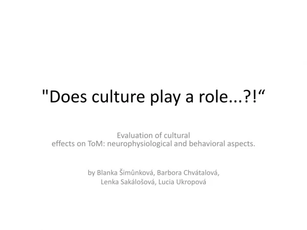 &quot;Does culture play a role...?! “