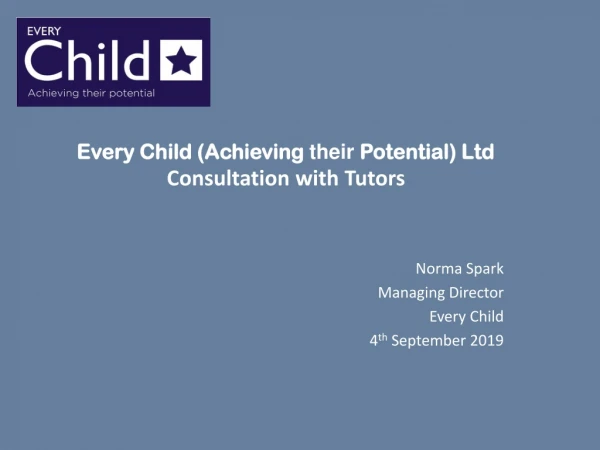 Every Child (Achieving their Potential) Ltd Consultation with Tutors
