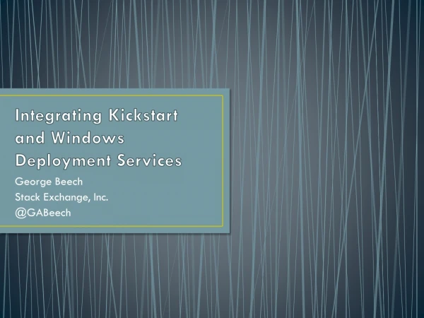 Integrating Kickstart and Windows Deployment Services