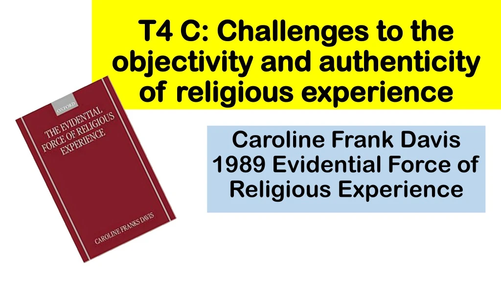 t4 c challenges to the objectivity and authenticity of religious experience