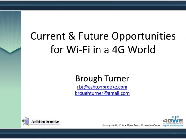 Current &amp; Future Opportunities for Wi-Fi in a 4G World