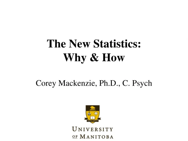 The New Statistics: Why &amp; How Corey Mackenzie, Ph.D., C. Psych