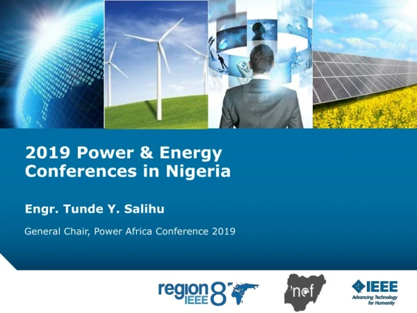 2019 Power &amp; Energy Conferences in Nigeria Engr . Tunde Y. Salihu