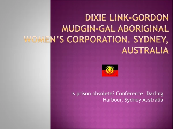 Dixie Link-Gordon Mudgin-Gal Aboriginal Women’s Corporation. Sydney, Australia