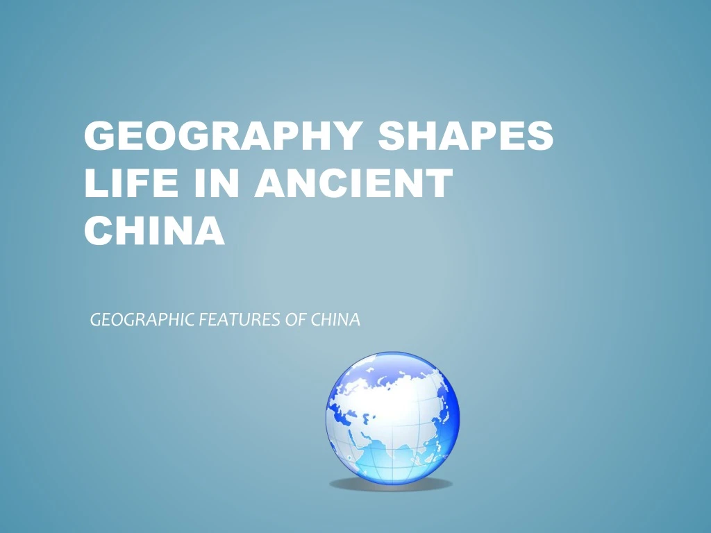 geography shapes life in ancient china