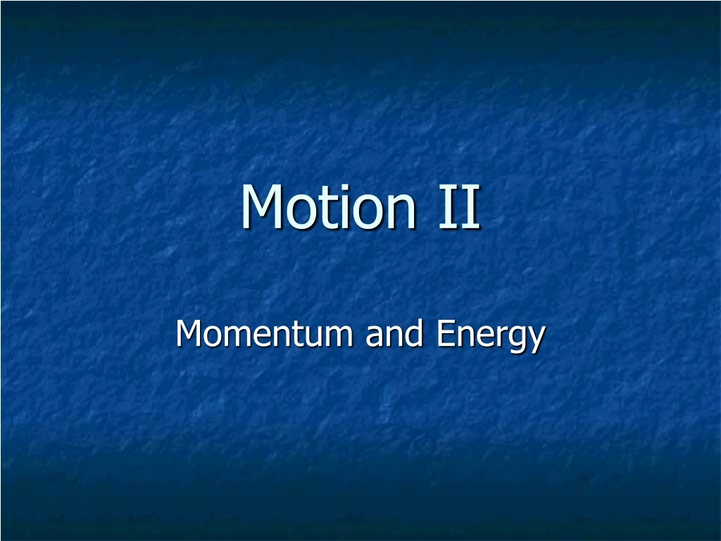 motion ii