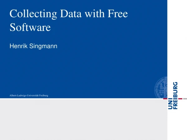 Collecting Data with Free Software