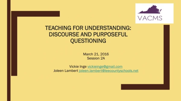 Teaching for Understanding: Discourse and Purposeful Questioning