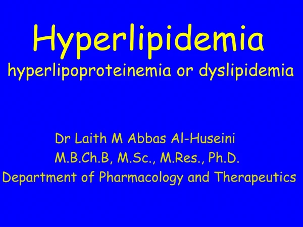 Hyperlipidemia hyperlipoproteinemia or dyslipidemia
