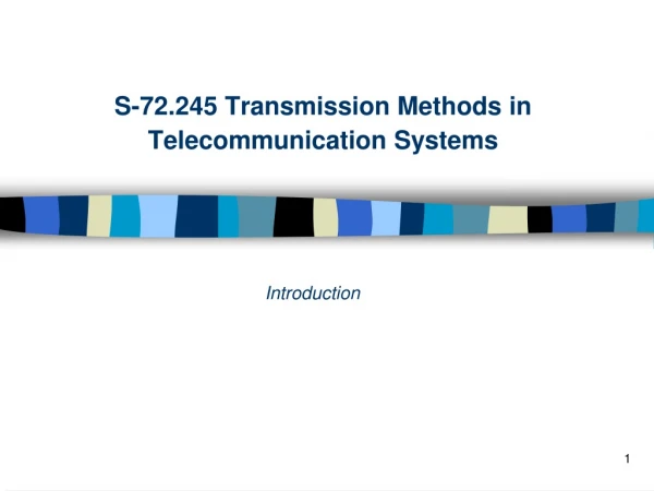 S-72.245 Transmission Methods in Telecommunication Systems