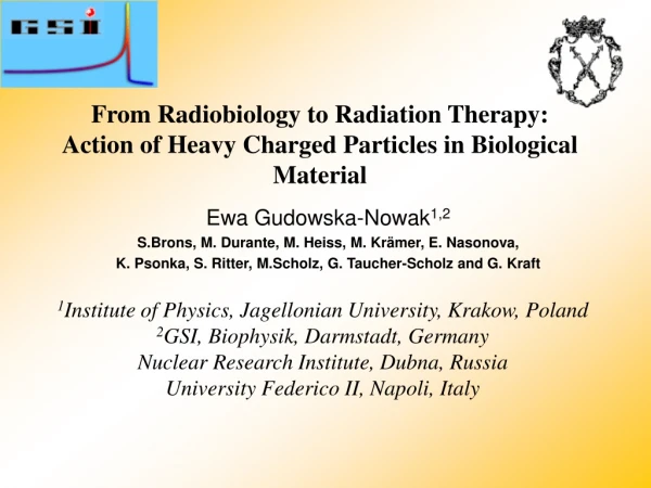From Radiobiology to Radiation Therapy: Action of Heavy Charged Particles in Biological Material