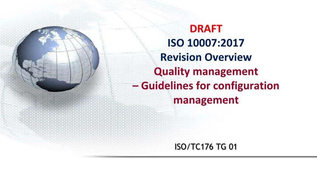 draft iso 10007 2017 revision o verview quality management guidelines for configuration management