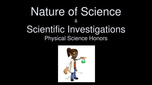 Nature of Science &amp; Scientific Investigations Physical Science Honors