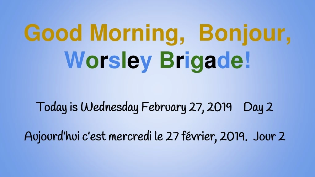 good morning bonjour w o r s l e y b r i g a d e