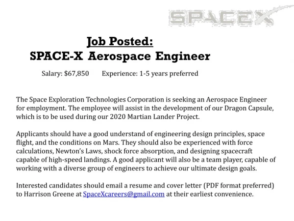 Job Posted: SPACE-X Aerospace Engineer Salary: $67,850 Experience: 1-5 years preferred