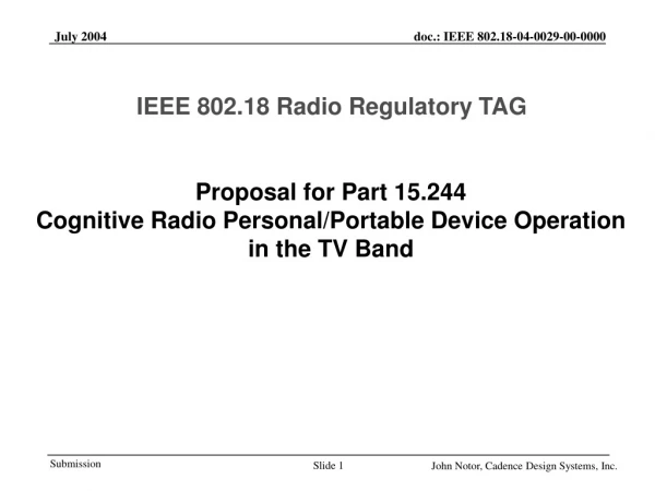 Proposal for Part 15.244 Cognitive Radio Personal/Portable Device Operation in the TV Band