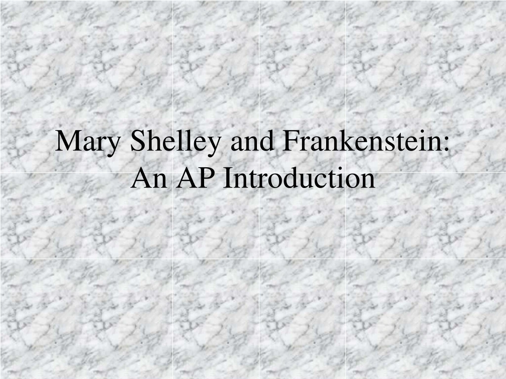 mary shelley and frankenstein an ap introduction