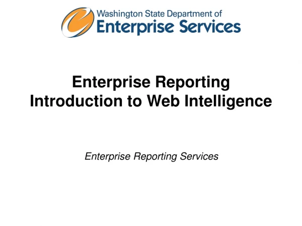 Enterprise Reporting Introduction to Web Intelligence