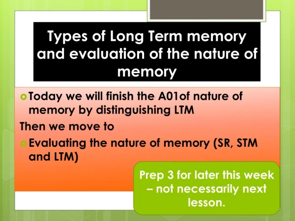 Types of Long Term memory and evaluation of the nature of memory