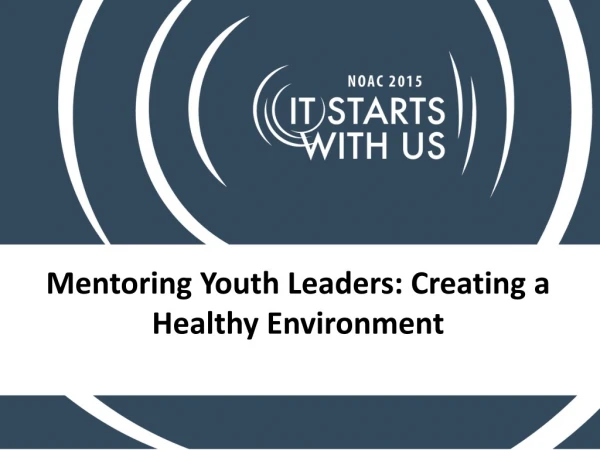 Mentoring Youth Leaders: Creating a Healthy Environment