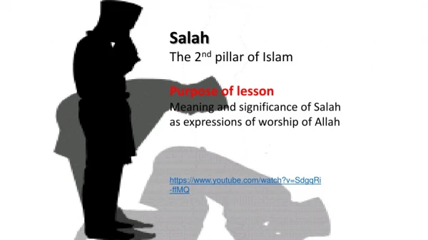 Salah The 2 nd pillar of Islam Purpose of lesson