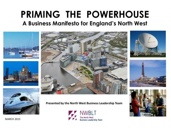 PRIMING THE POWERHOUSE A Business M anifesto for England’s North West