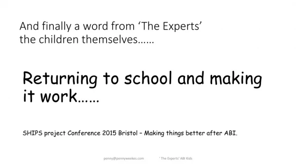 And finally a word from ‘The Experts’ the children themselves……