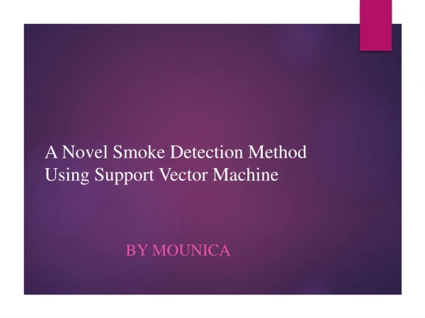 A Novel Smoke Detection Method Using Support Vector Machine