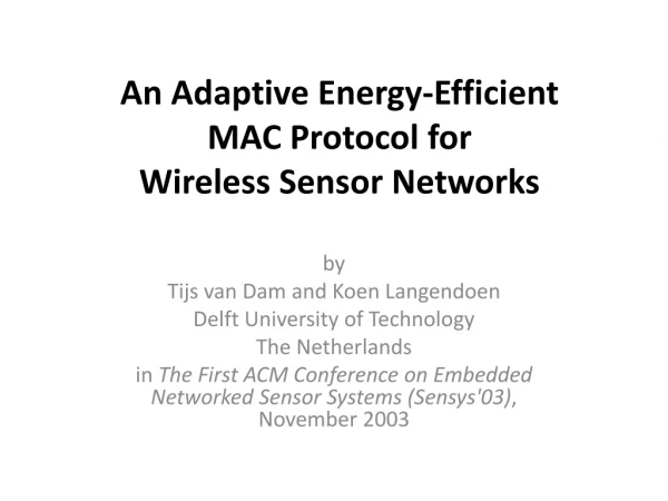 An Adaptive Energy-Efficient MAC Protocol for Wireless Sensor Networks