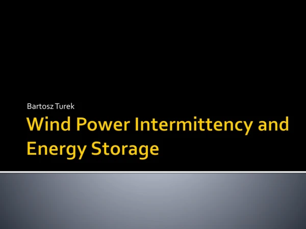 Wind Power Intermittency and Energy Storage