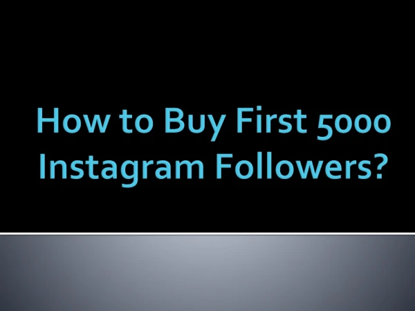 How to Buy First 5000 Instagram Followers?