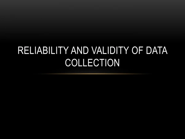 Reliability and Validity of Data collection